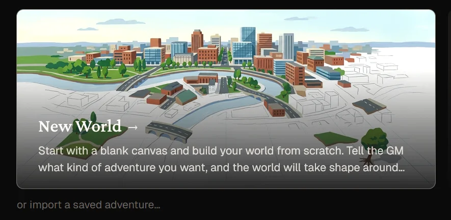 The New World card on the game start screen, offering a blank canvas the GM builds from your prompt