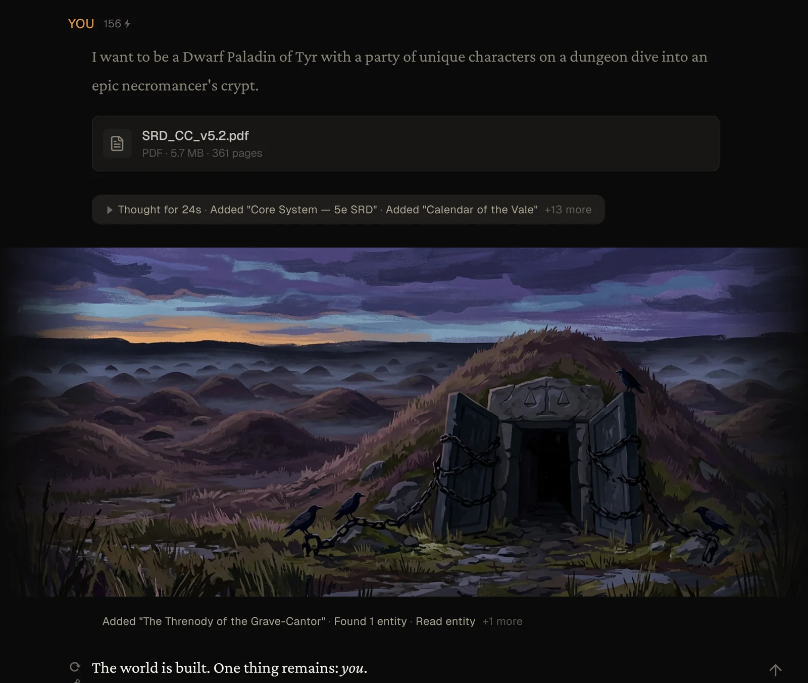 A single opening prompt with the rulebook attached, and the game master building the world and its core system before the story begins
